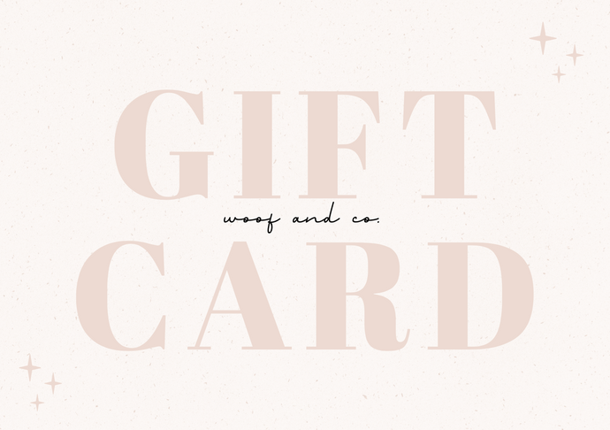 Woof & Co. E-Gift Cards